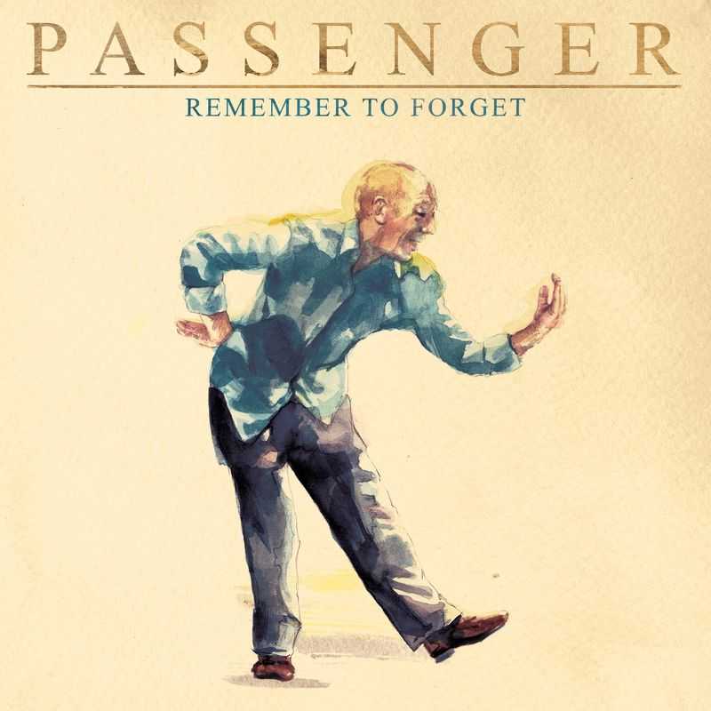 Passenger - Remember To Forget